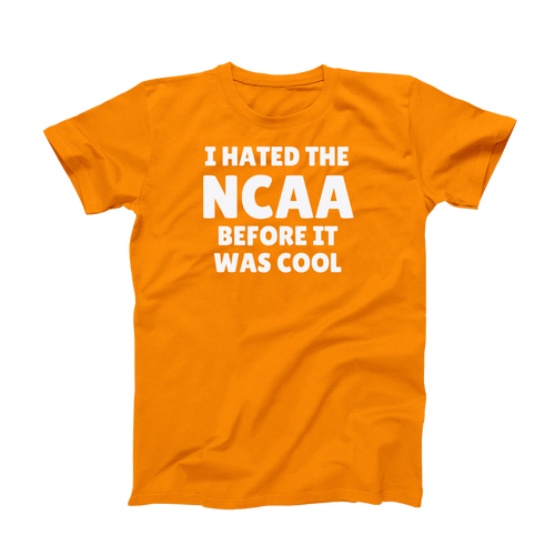 I Hated The NCAA Before It Was Cool